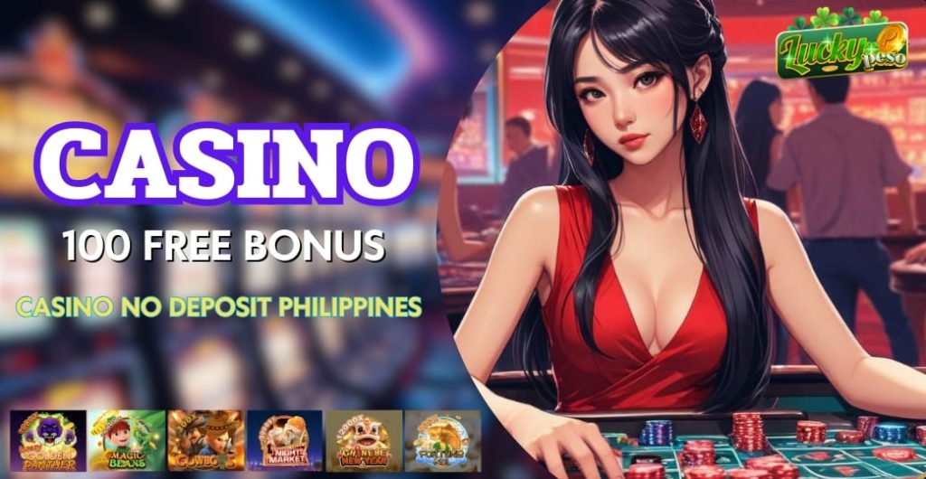 100 Free Bonus Casino No Deposit Philippines